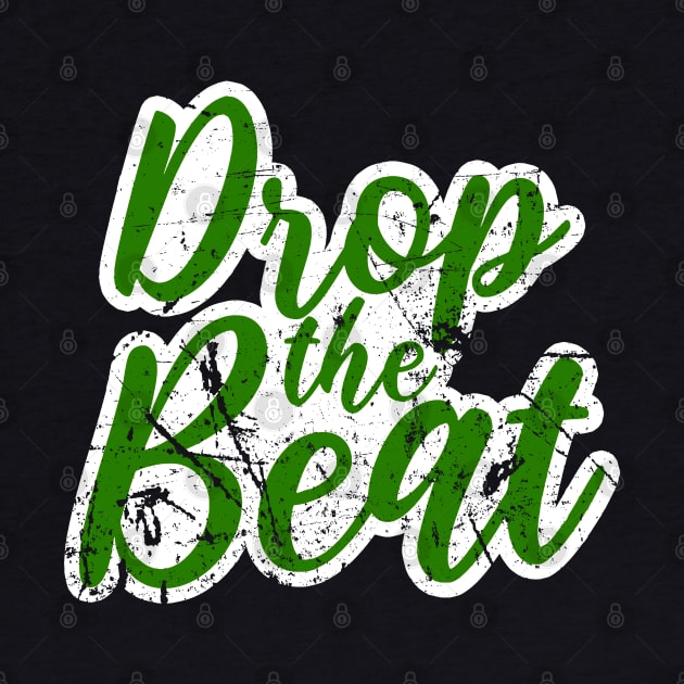 DROP THE BEAT - HIP HOP SHIRT GRUNGE 90S COLLECTOR GREEN EDITION by BACK TO THE 90´S